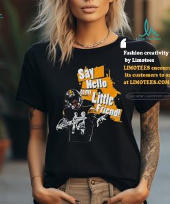 Pittsburgh Steelers George Malik Pickens Jr Say Hello To My Tittle Friend Shirt, hoodie, sweater, long sleeve and tank top Pittsburgh Steelers George Malik Pickens Jr Say Hello To My Tittle Friend Shirt