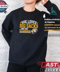 Pittsburgh Steelers She Loves Big Sacks And that Pittsburgh D Shirt