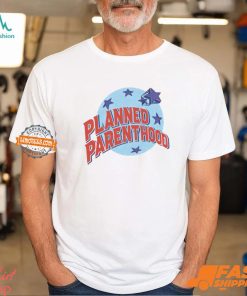 Planned Parenthood Shirt