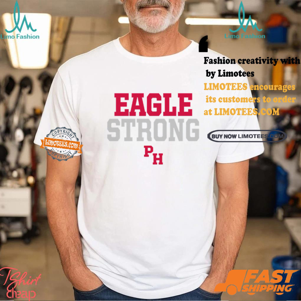 Pleasant Home Eagles Strong Shirt Pleasant Home Eagles Strong Shirt