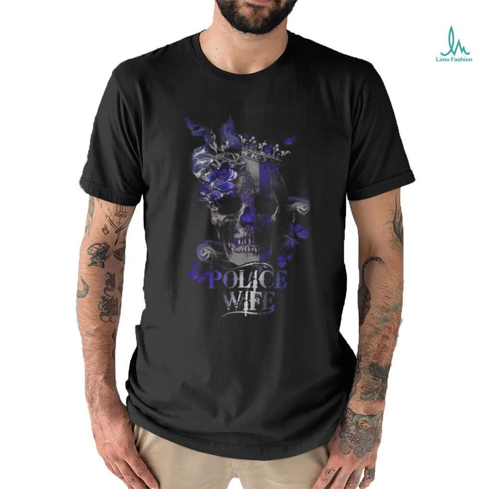 Police Skull Police Wife shirt Police Skull Police Wife shirt