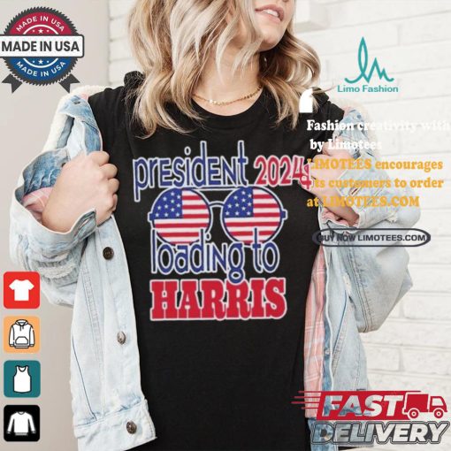 President 2024 Loading to Harris america glasses harris walz T shirt