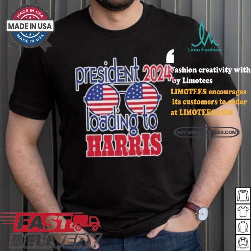 President 2024 Loading to Harris america glasses harris walz T shirt