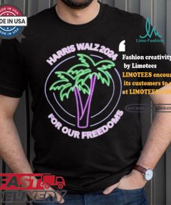 Promote Harris Walz 2024 For Our Freedoms Coconut Tree Neon T shirt