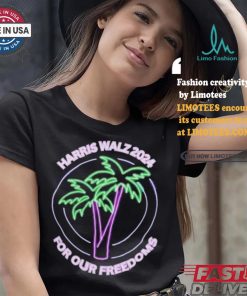 Promote Harris Walz 2024 For Our Freedoms Coconut Tree Neon T shirt