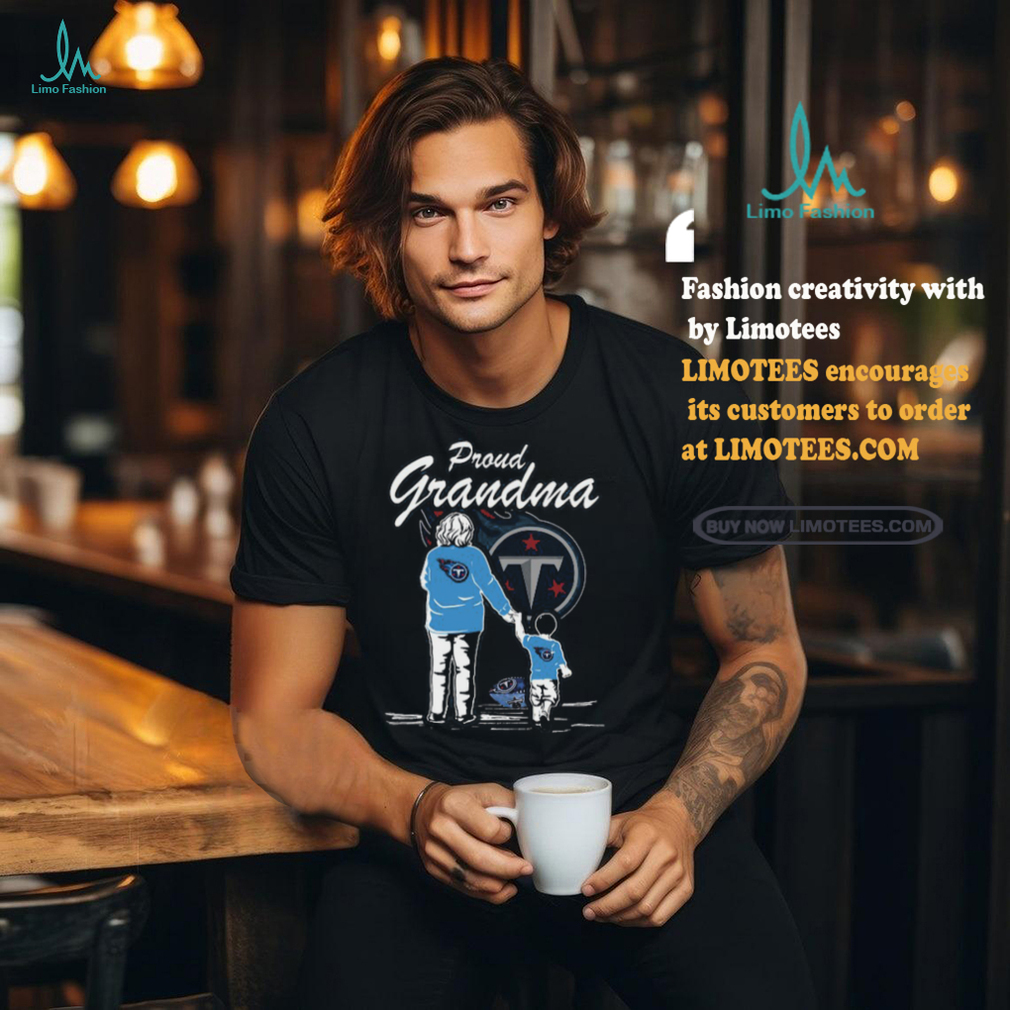 Proud Grandma Tennessee Titans T Shirt Proud Grandma Tennessee Titans T Shirt