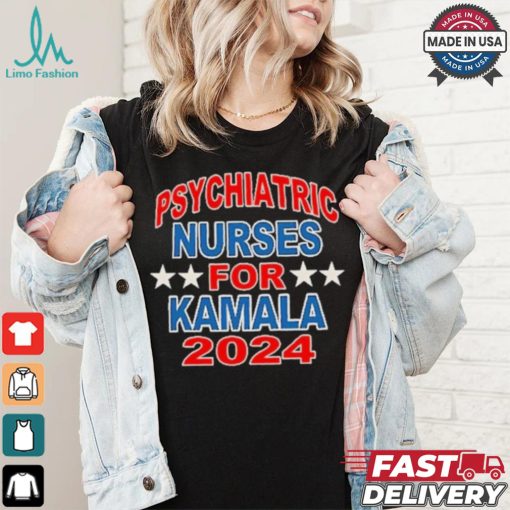 Psychiatric Nurses for Kamala 2024 T Shirt