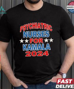 Psychiatric Nurses for Kamala 2024 T Shirt