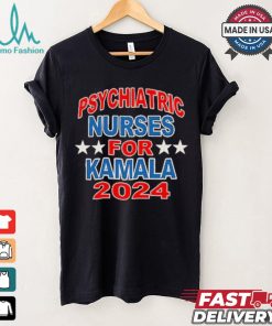 Psychiatric Nurses for Kamala 2024 T Shirt