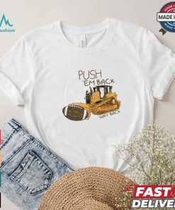 Push Em Back shirt