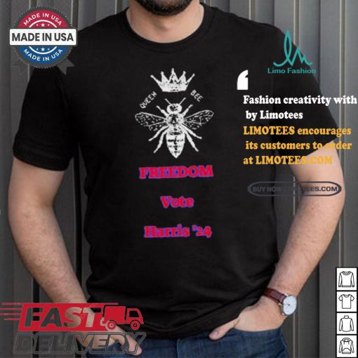 Queen Bee Supports Kamala Harris 2024 Freedom T shirt