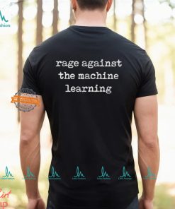 Rage Against The Machine Learning Shirt