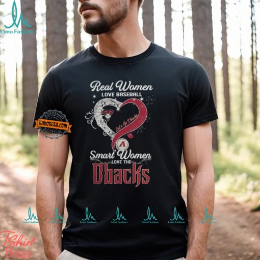 Real Women Love Baseball Smart Women Love The Arizona Diamondbacks Let’s Go Dbacks Heart Diamond Shirt