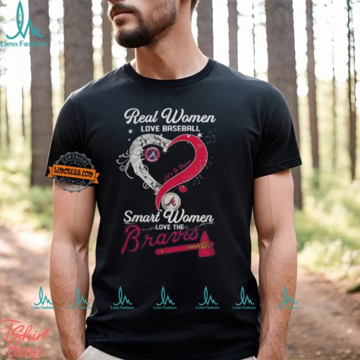 Real Women Love Baseball Smart Women Love The Atlanta Braves Let’s Go Braves 2024 Shirt