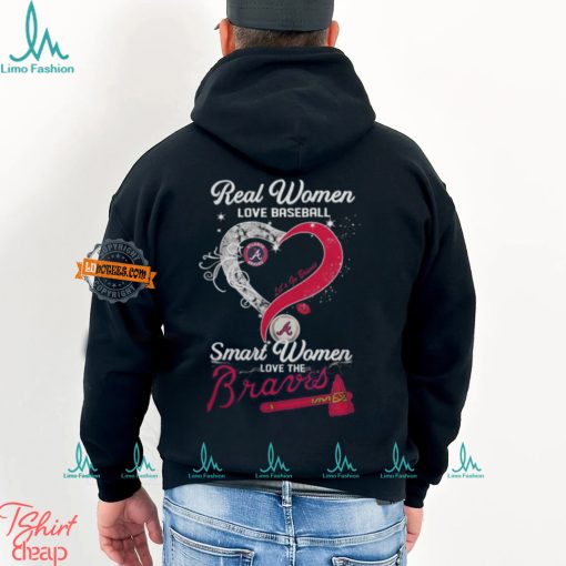 Real Women Love Baseball Smart Women Love The Atlanta Braves Let’s Go Braves 2024 Shirt