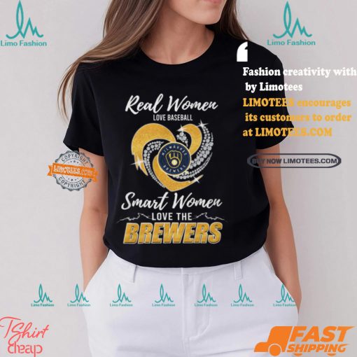 Real Women Love Baseball Smart Women Love The Brewers Shirt