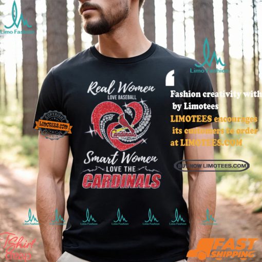 Real Women Love Baseball Smart Women Love The Cardinals Shirt