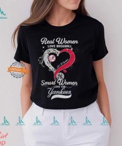 Real Women Love Baseball Smart Women Love The New York Yankees Let’s Go Yankees 2024 Shirt