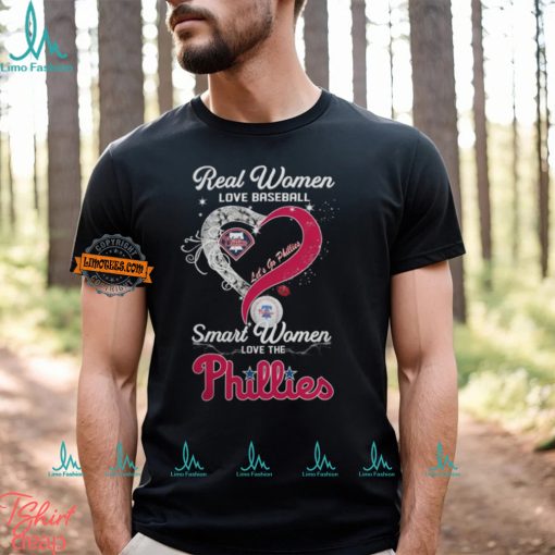Real Women Love Baseball Smart Women Love The Philadelphia Phillies Let’S Go Phillies 2024 Shirt