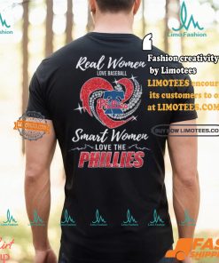 Real Women Love Baseball Smart Women Love The Phillies Shirt