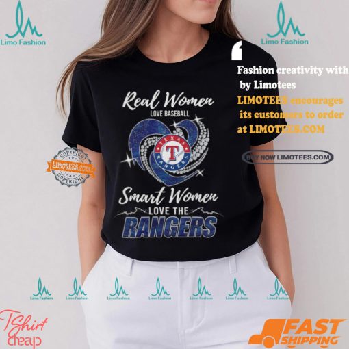 Real Women Love Baseball Smart Women Love The Rangers Shirt