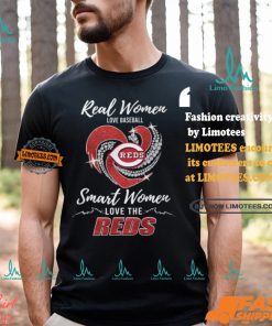 Real Women Love Baseball Smart Women Love The Reds Shirt