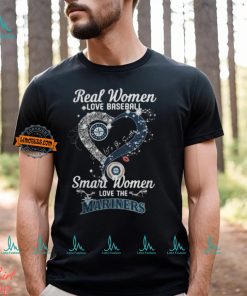 Real Women Love Baseball Smart Women Love The Seattle Mariners Let’s Go Seattle 2024 Shirts