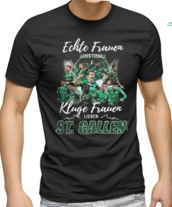 Real Women Love Football Smart Women Love St. Gallen T Shirt