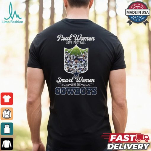 Real Women Love Football Smart Women Love The Cowboys Shirt