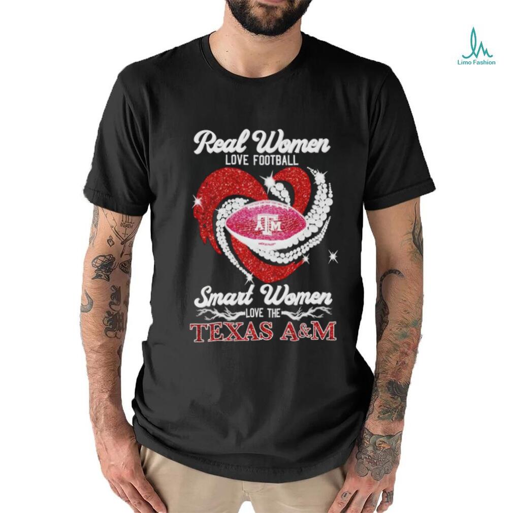 Real Women Love Football Smart Women Love The Texas A&M Aggies Shirt Real Women Love Football Smart Women Love The Texas A&M Aggies Shirt