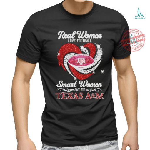 Real Women Love Football Smart Women Love The Texas A&M Aggies Shirt