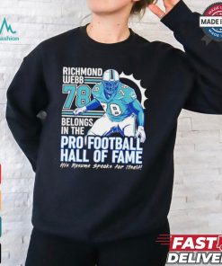 Richmond webb Miami Dolphins belongs in the pro football hall of fame his resume speaks for it self shirt