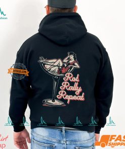 Rot Rally Repeat Shirt, hoodie, sweater, long sleeve and tank top Rot Rally Repeat Shirt