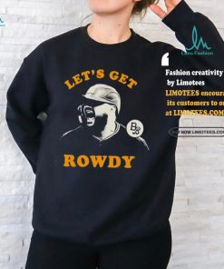 Rowdy Tellez Let’s Get Rowdy Shirt