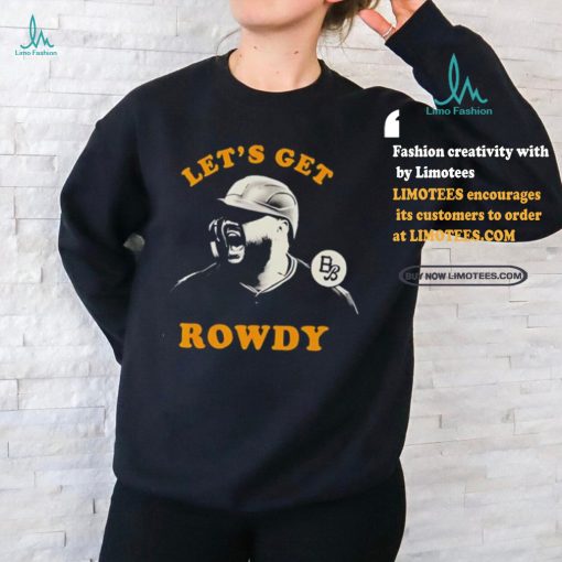 Rowdy Tellez Let’s Get Rowdy Shirt