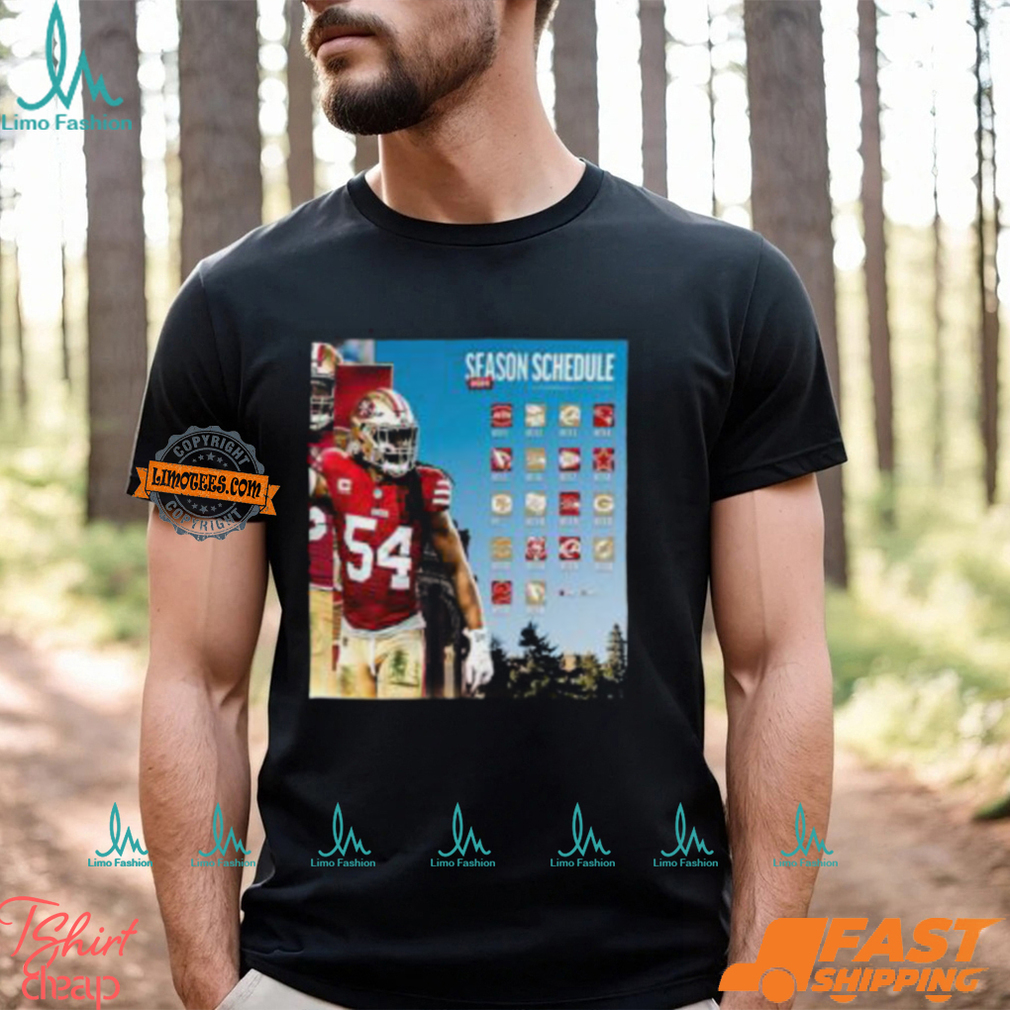 San Francisco 49ers 2024 NFL Season Schedule Classic T Shirt San Francisco 49ers 2024 NFL Season Schedule Classic T Shirt
