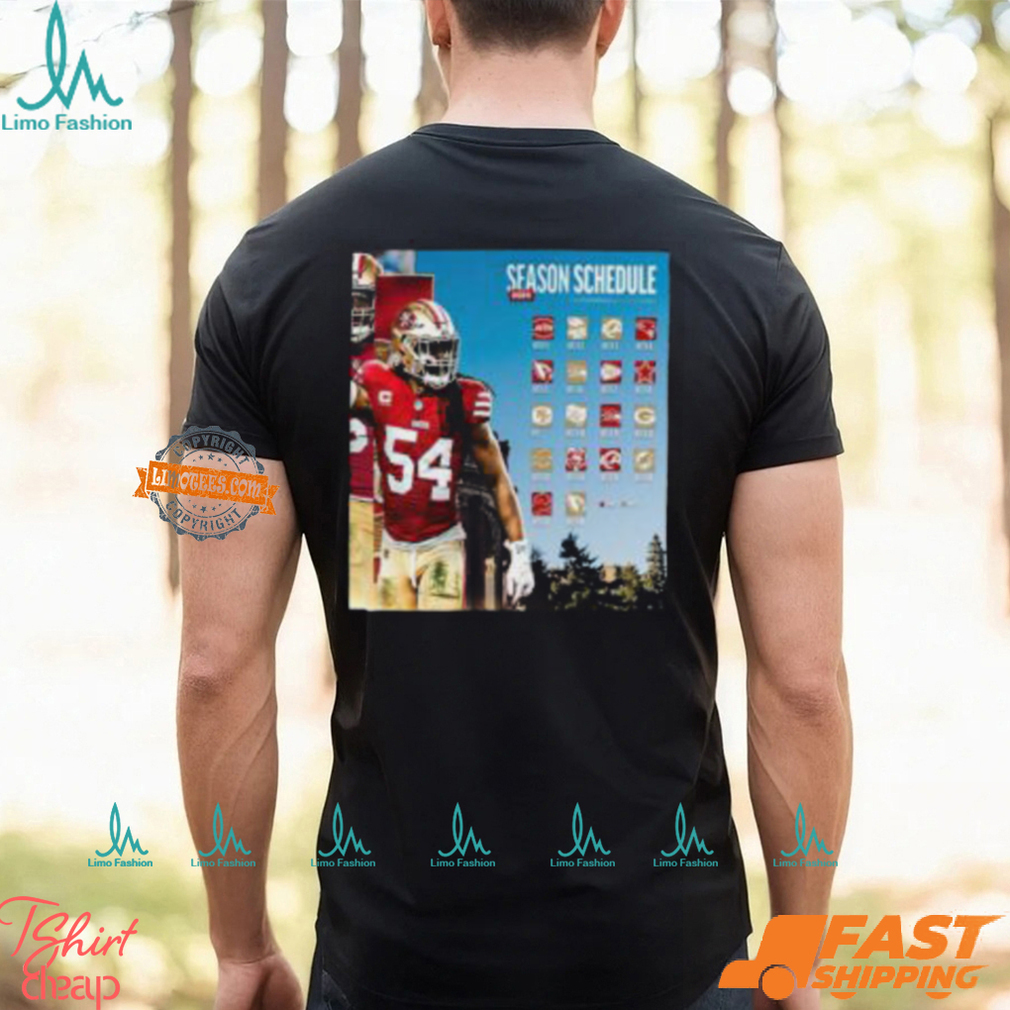 San Francisco 49ers 2024 NFL Season Schedule Classic T Shirt San Francisco 49ers 2024 NFL Season Schedule Classic T Shirt