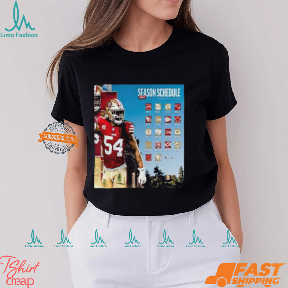 San Francisco 49ers 2024 NFL Season Schedule Classic T Shirt San Francisco 49ers 2024 NFL Season Schedule Classic T Shirt