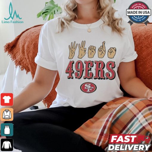 San Francisco 49ers The NFL ASL Collection by Love Sign American Sign Language T Shirt