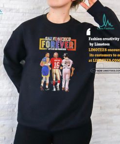 San Francisco Forever Stephen Curry Joe Montana And Buster Posey Let’s Go San Francisco Signatures Shirt