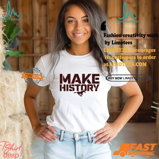 Sands Mustangs Make History Shirt