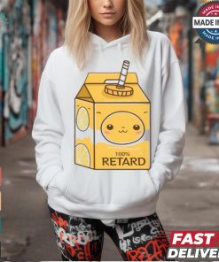Satisfaction Guaranteed 100% Retard Shirt