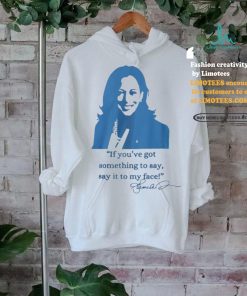 Say It To My Face Shirts