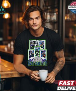 Seahawks Seattle football players we are 12 NFL Shirt
