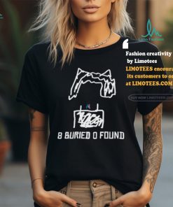 Segirly 8 Buried O Found Shirt