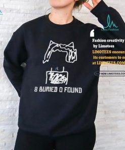 Segirly 8 Buried O Found Shirt