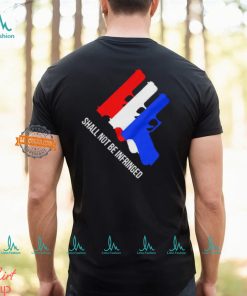 Shall Not Be Infringed Shirt