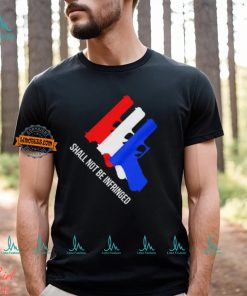 Shall Not Be Infringed Shirt