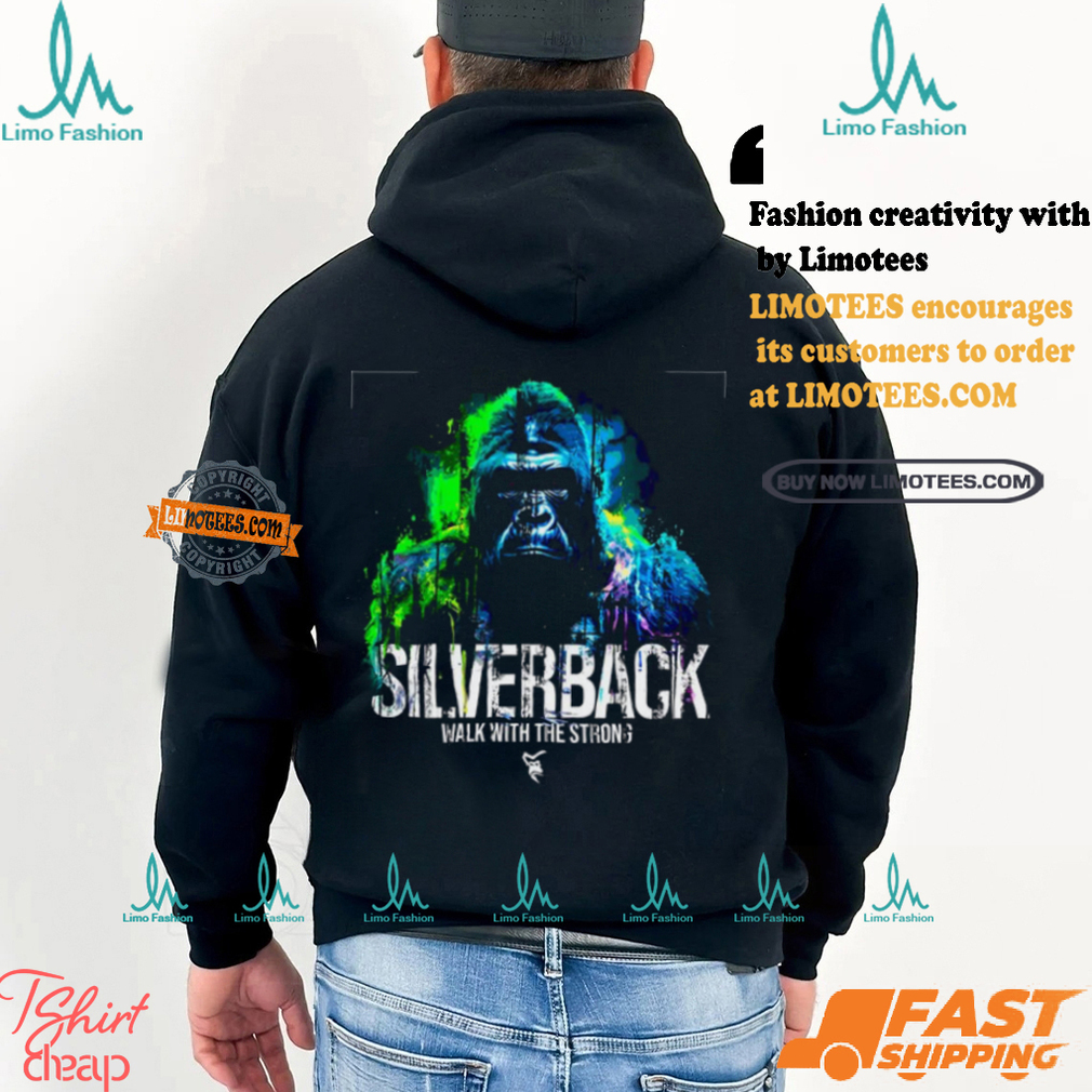 Silverback Walk With The Strong Fury T Shirt Silverback Walk With The Strong Fury T Shirt