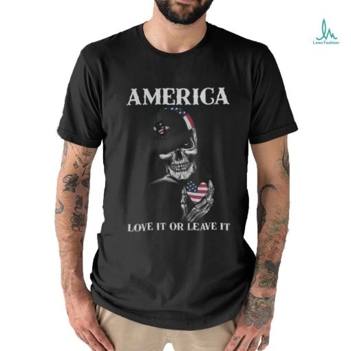 Skull America Love It Or Leave It shirt